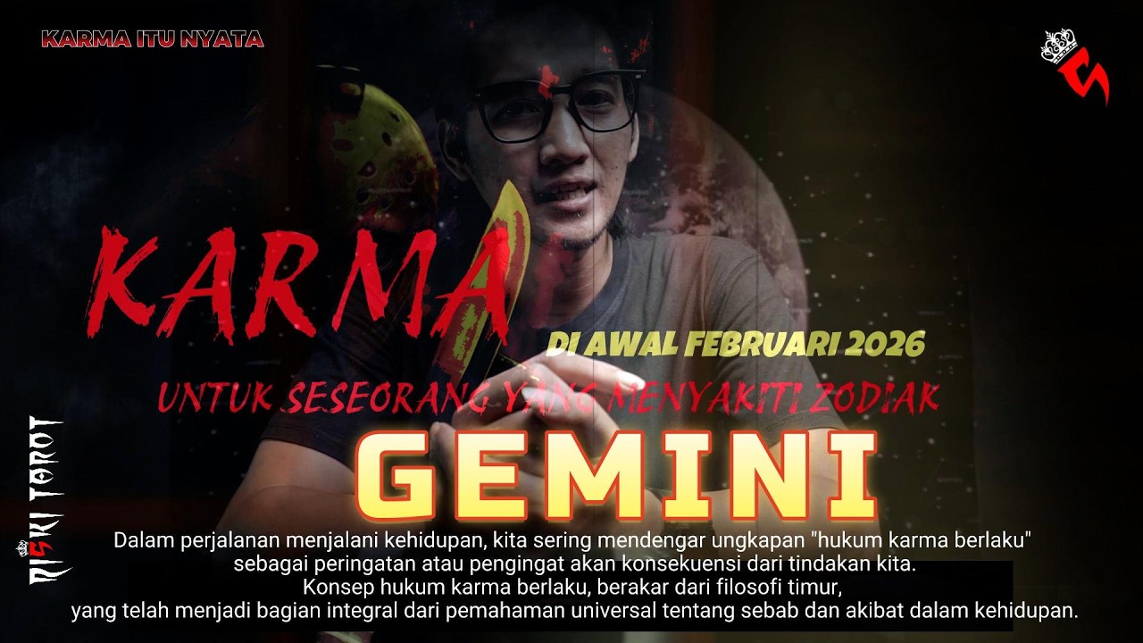 KARMA,TABUR TUAI,yang dirasakan orang yang menyakiti zodiak GEMINI di awal bulan Februari 2026