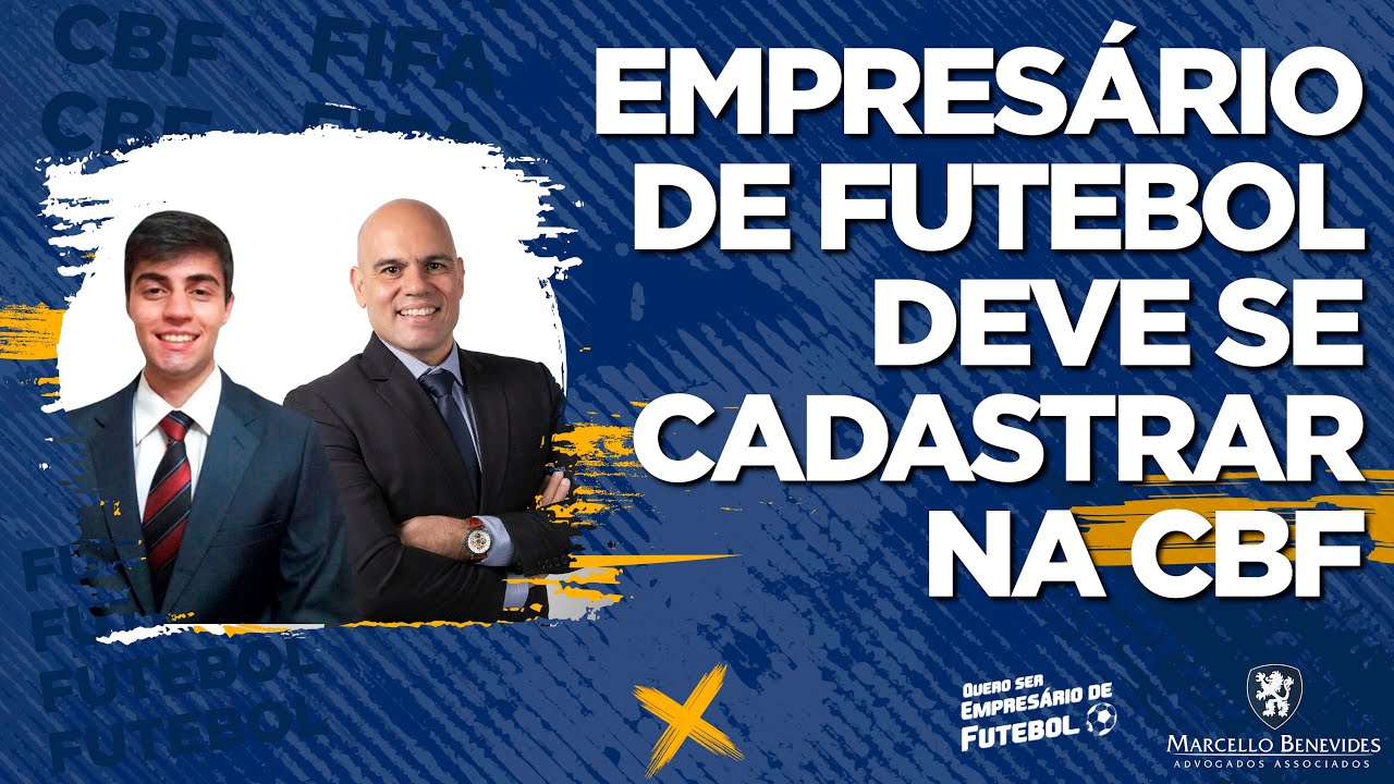 ⚽ EMPRESÁRIO DE FUTEBOL, DEVE SE CADASTRAR NA CBF? PORQUE?