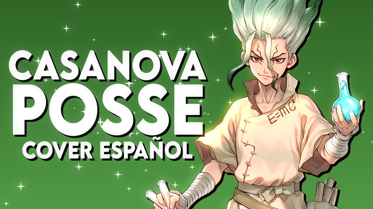 Dr. Stone: SCIENCE FUTURE Opening Full - CASANOVA POSSE【Cover Español Latino】@0uter