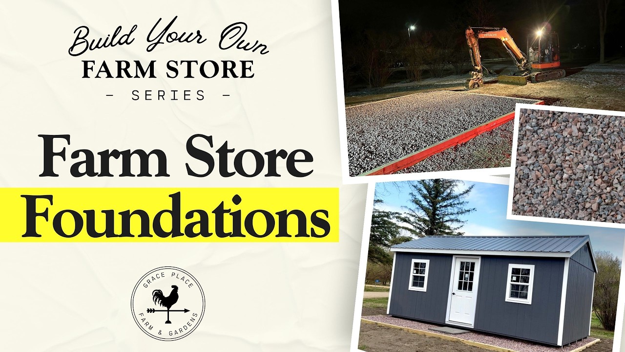 The Foundation | Build Your Own Farm Store Series - Episode 3