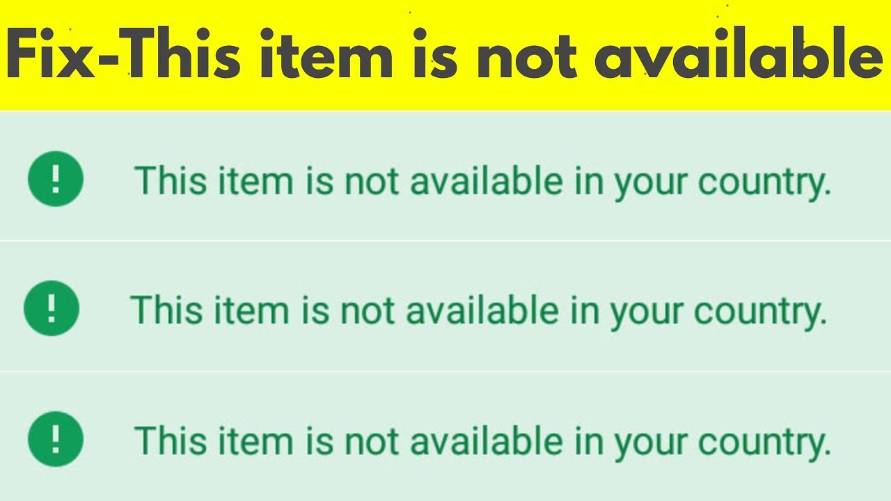 Fix This Item Is Not Available In Your Country Error On Google Play Store-Item Isn't Found