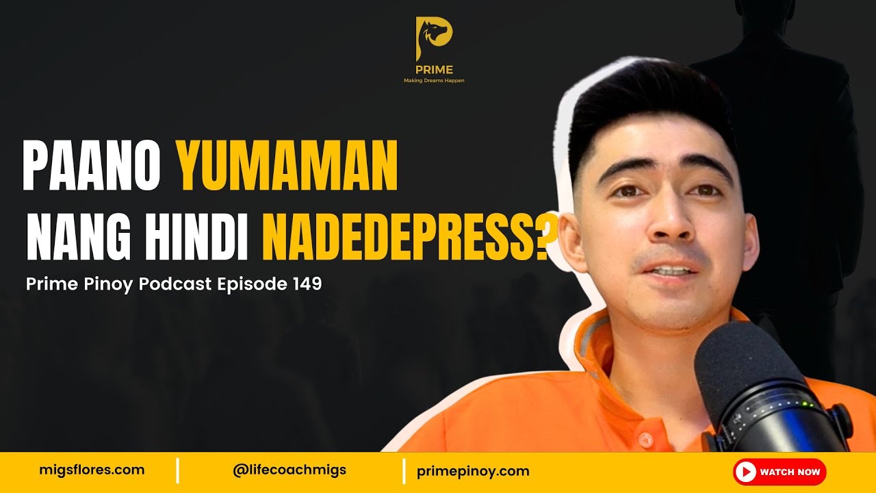Paano Yumaman Ng Hindi Nade-Depress? | Prime Pinoy Podcast 149