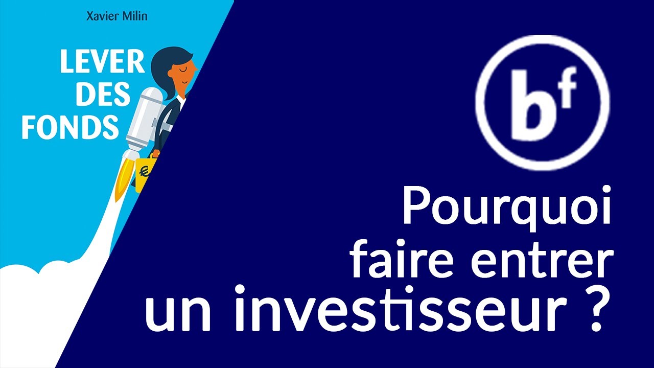 QUEL EST L'INTERET DE FAIRE ENTRER UN INVESTISSEUR A VOTRE CAPITAL? - Basics Finance
