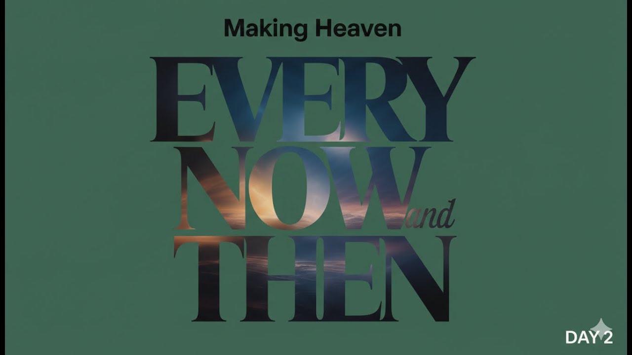 Making Heaven - episode 1 - Every Now and Then! DAY 2