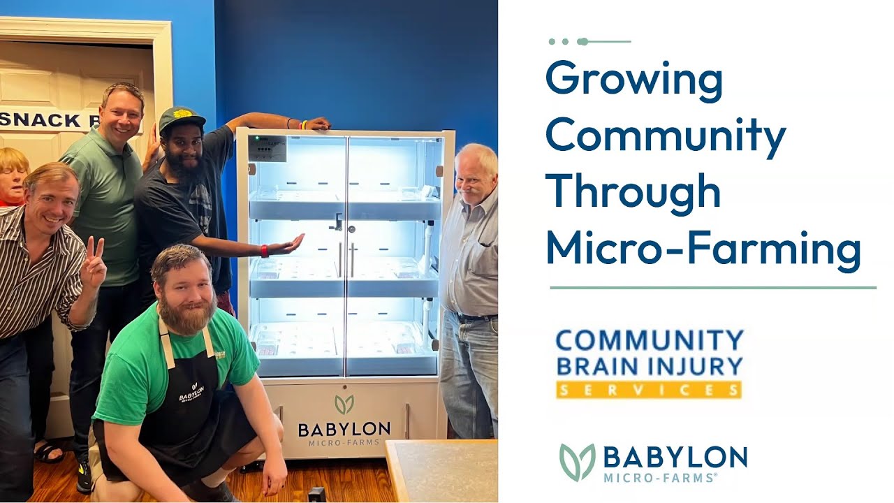 Growing Community Through Micro-Farming- Community Brain Injury Services and Babylon Micro-Farms