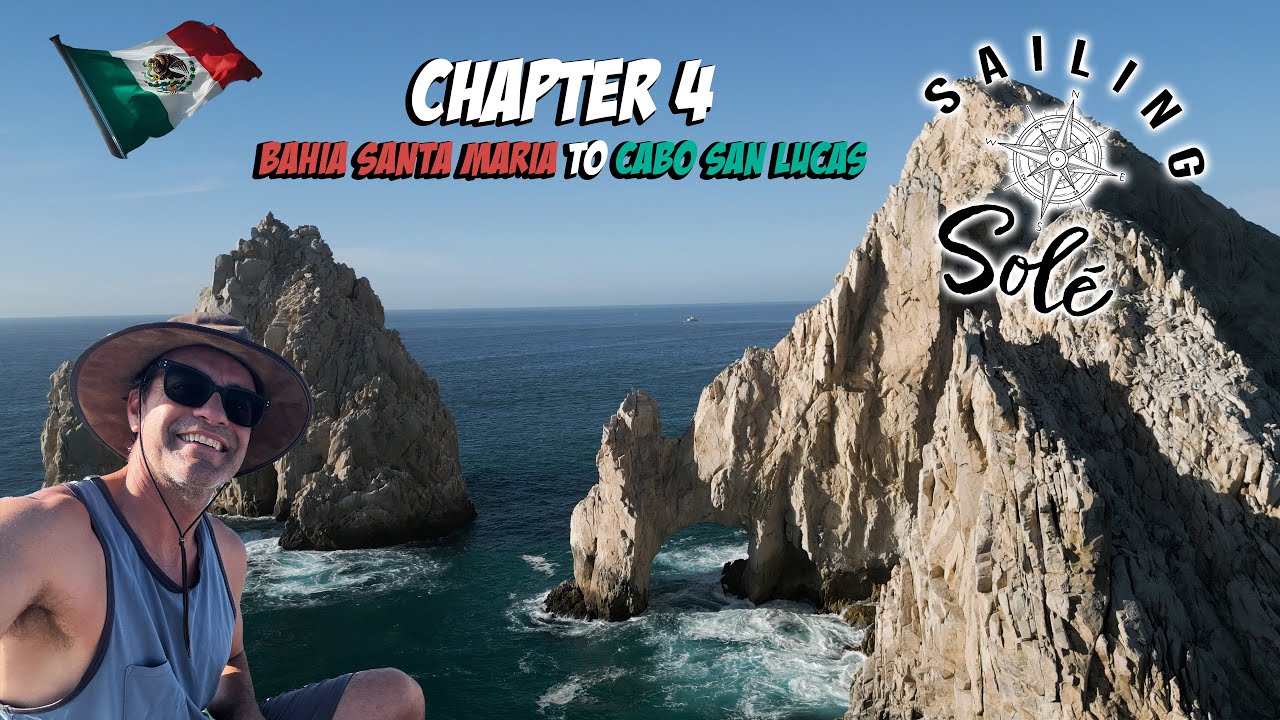 SAILING TO CABO SAN LUCAS - WHALE ENCOUNTER - Chapter 4