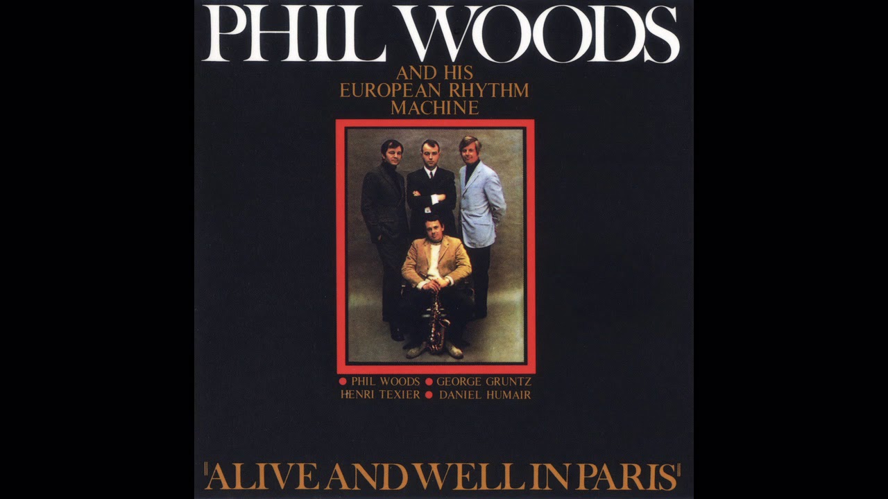 Phil Woods and His European Rhythm Machine - Alive and Well in Paris (1968, Pathe)