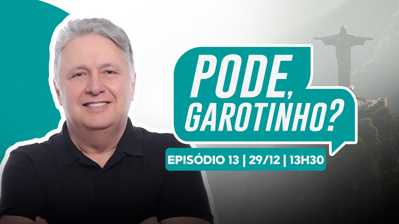 PODE, GAROTINHO? | EPIS&Oacute;DIO 13