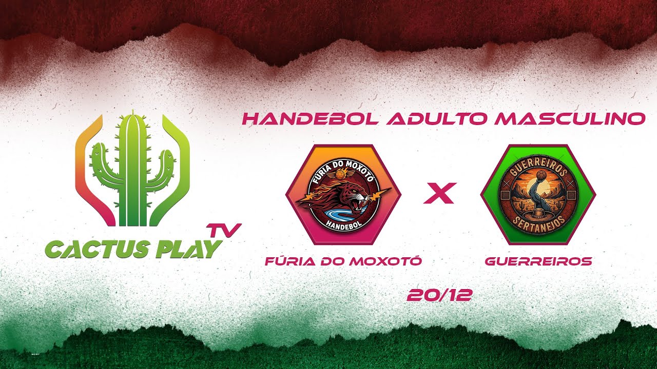 Cactus Play - 20/12 - Handebol Adulto Masculino - Fúria do Moxotó x Guerreiros