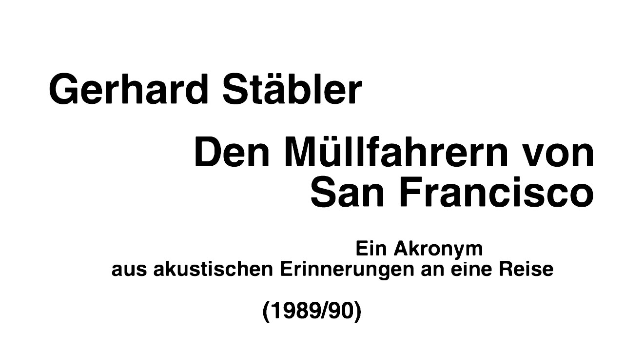 Gerhard Stäbler - Den Müllfahrern von San Francisco (1989/90) [with score]