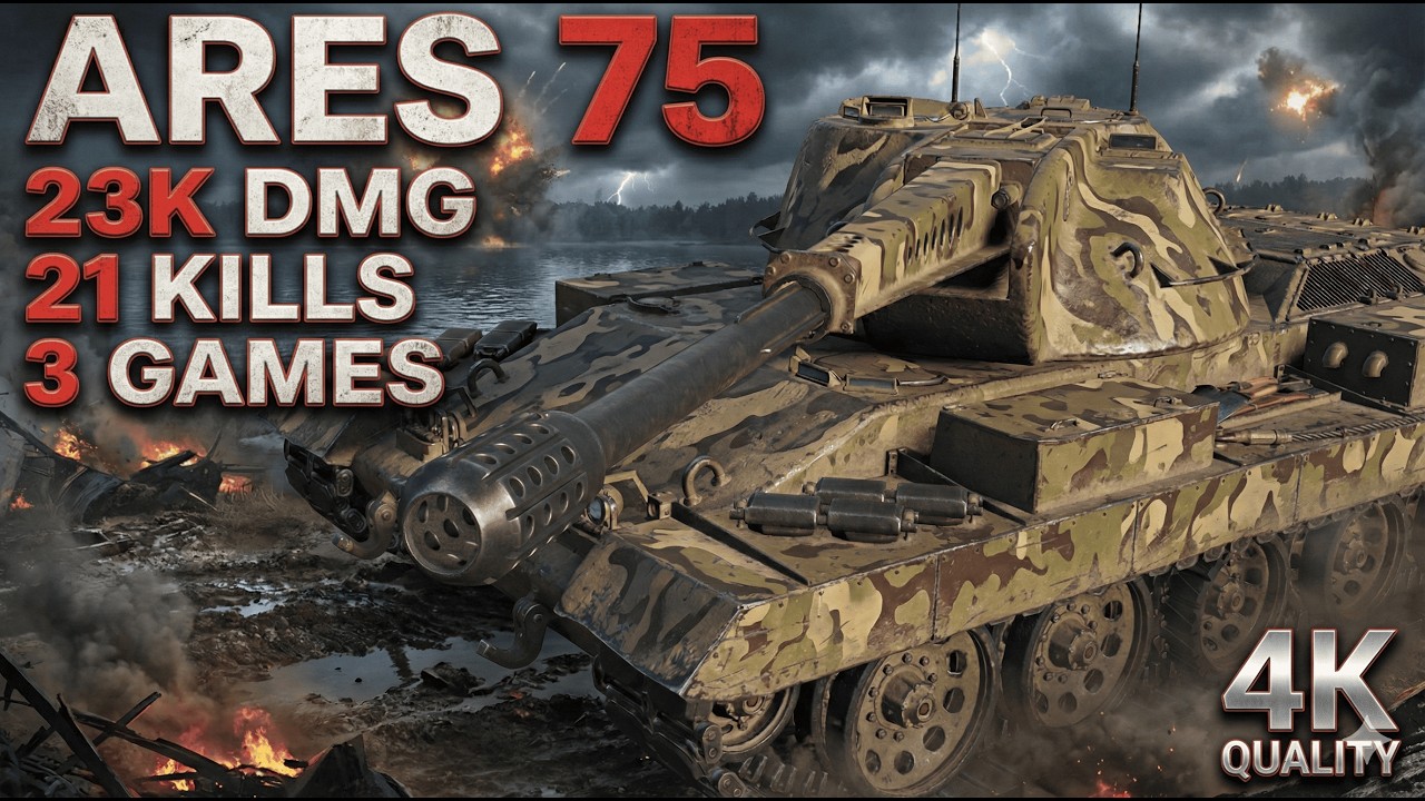 3 Games::23000 Damage, 21 kills::Ares 75 WoT 2.0
