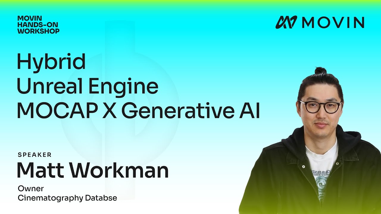 MOVIN Hands-On Workshop | Hybrid Unreal Engine MOCAP X Generative AI by Matt Workman
