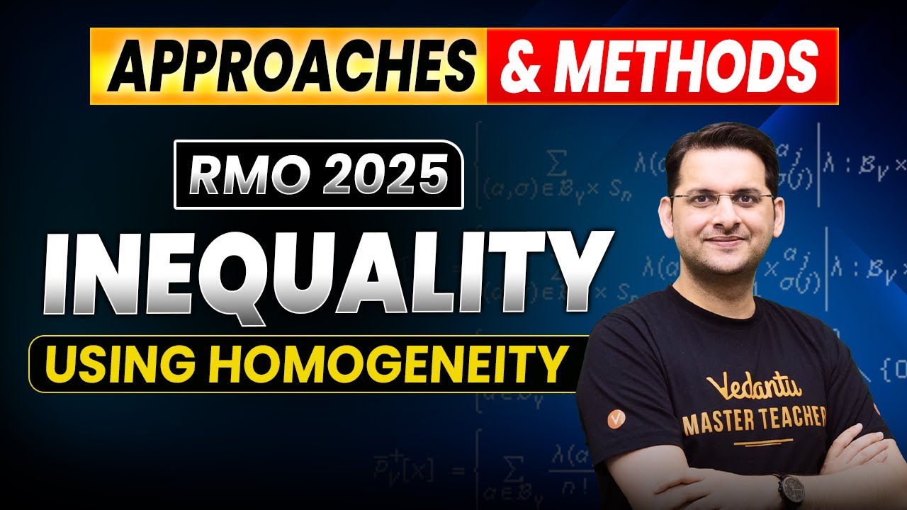 RMO 2025 INEQUALITY USING HOMOGENEITY | APPROACHES & METHODS | Abhay Sir | VOS