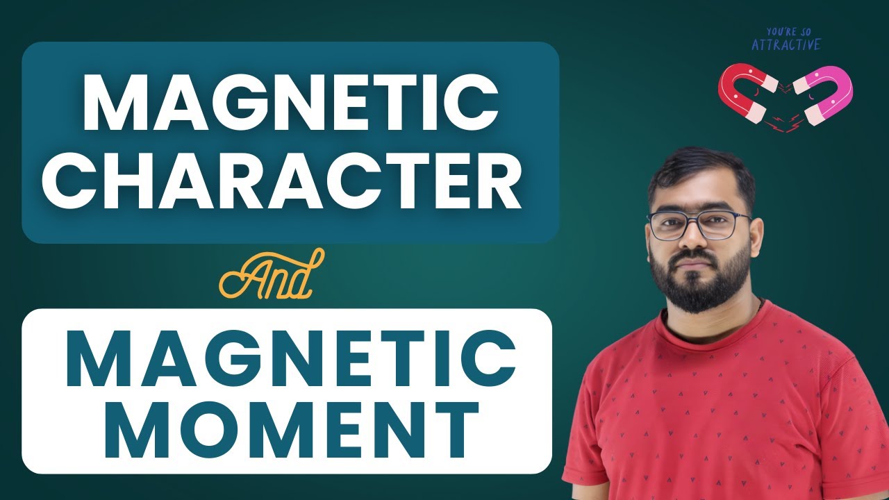 Magnetic Character & Magnetic Moment | Tricks for NEET & JEE Chemistry