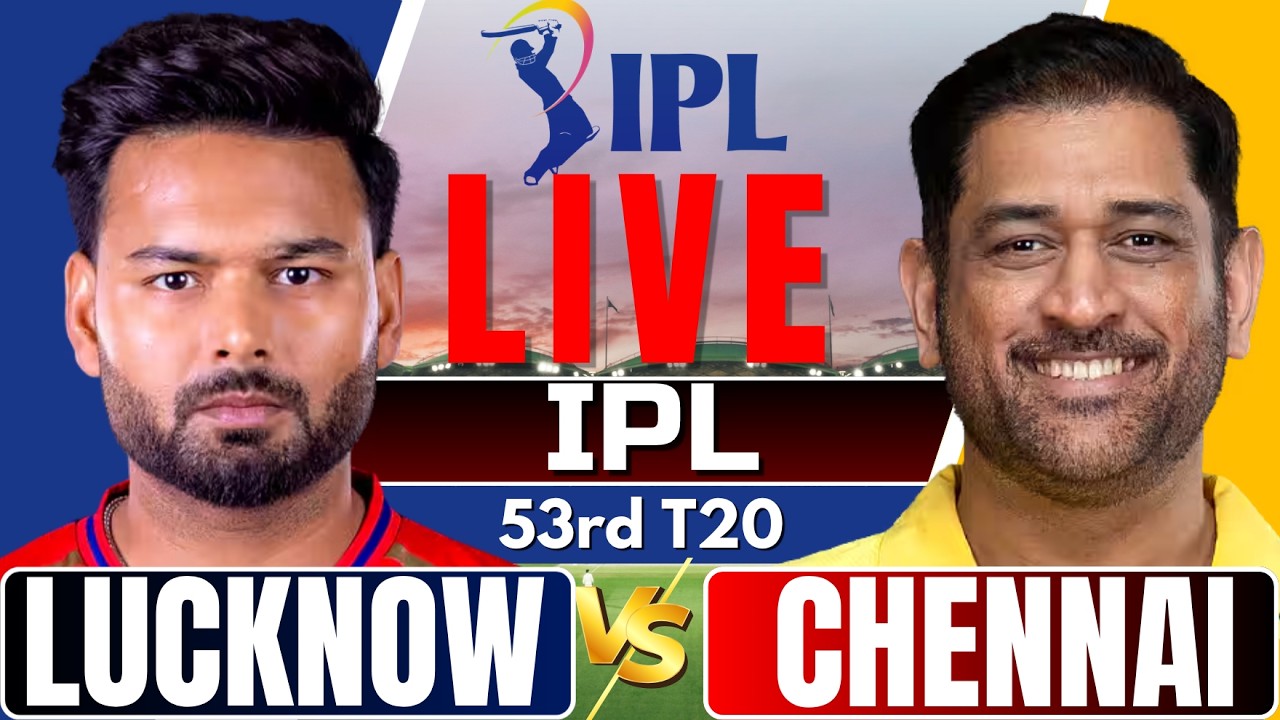 IPL LIVE: CSK vs LSG | Today IPL Match Live | Live Cricket Match Today | IPL Live Match Today