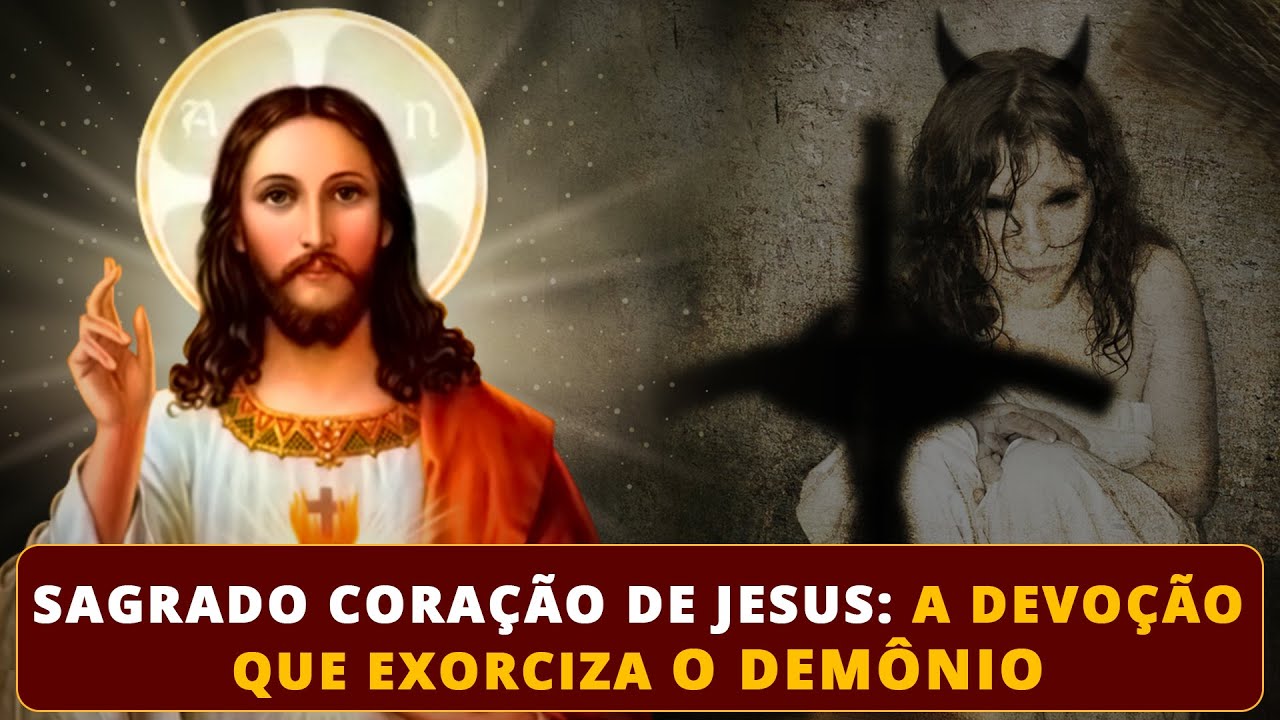 SAGRADO CORAÇÃO DE JESUS: A DEVOÇÃO QUE EXORCIZA O DEMÔNIO