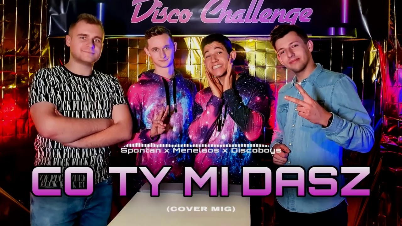 CO TY MI DASZ - SPONTAN & MENELAOS & DISCOBOYS (COVER)