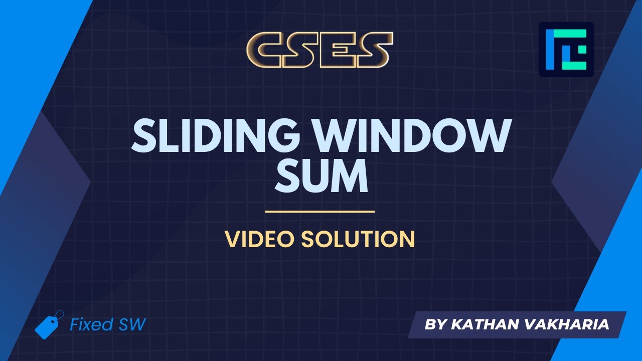 Sliding Window Sum | Video Solution | CSES Problemset | Sliding Window Problems