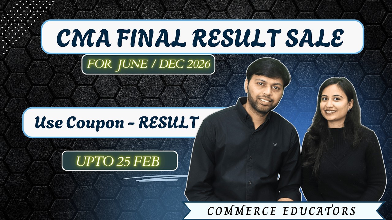 CMA Result Sale Announcement | CMA Final | CMA Inter | June 26 | December 26 | Commerce Educators