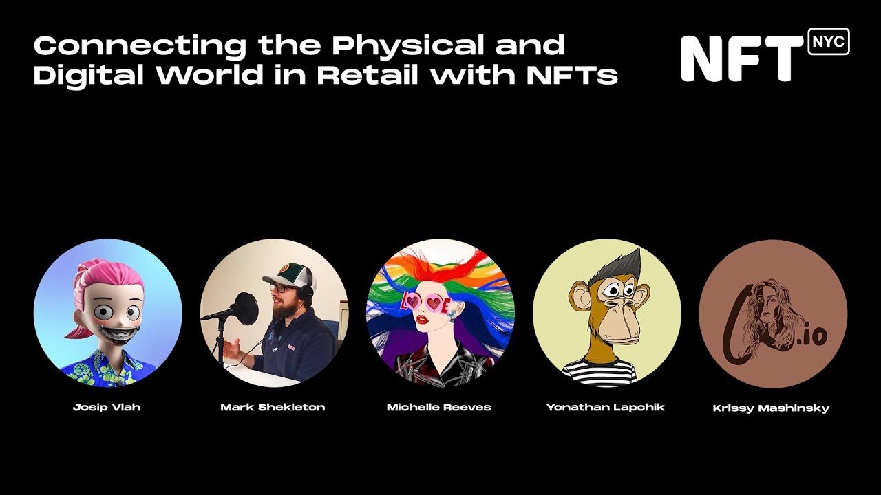Connecting the Physical and Digital World in Retail with NFTs - Panel at NFT.NYC 2022