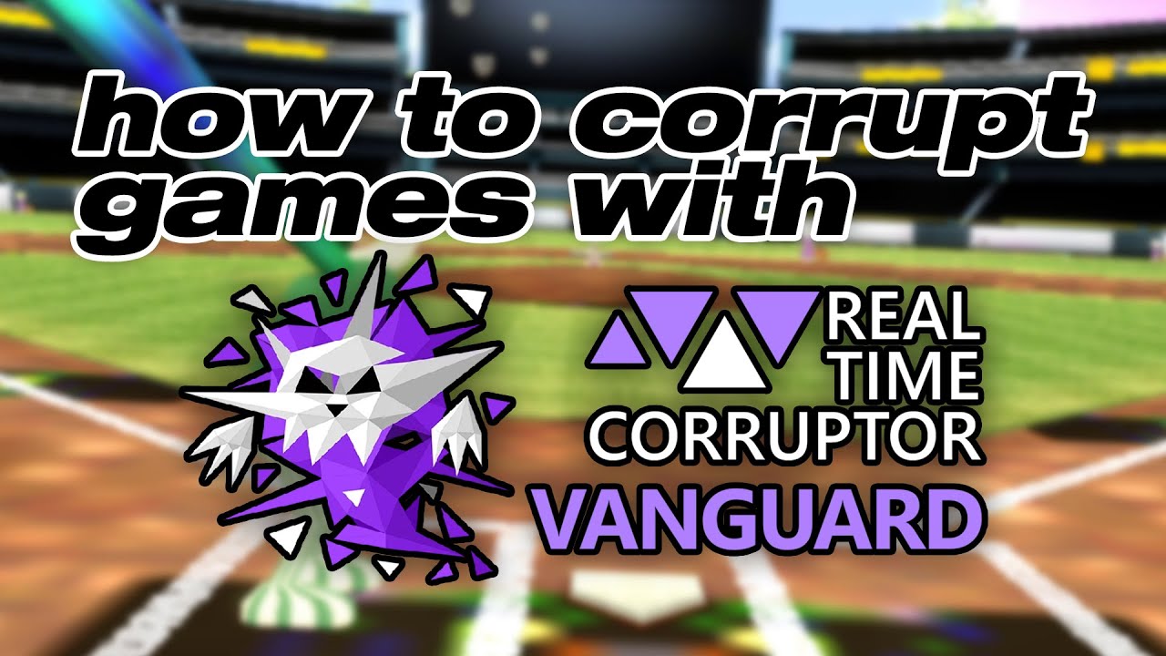 how to corrupt games with real time corruptor vanguard