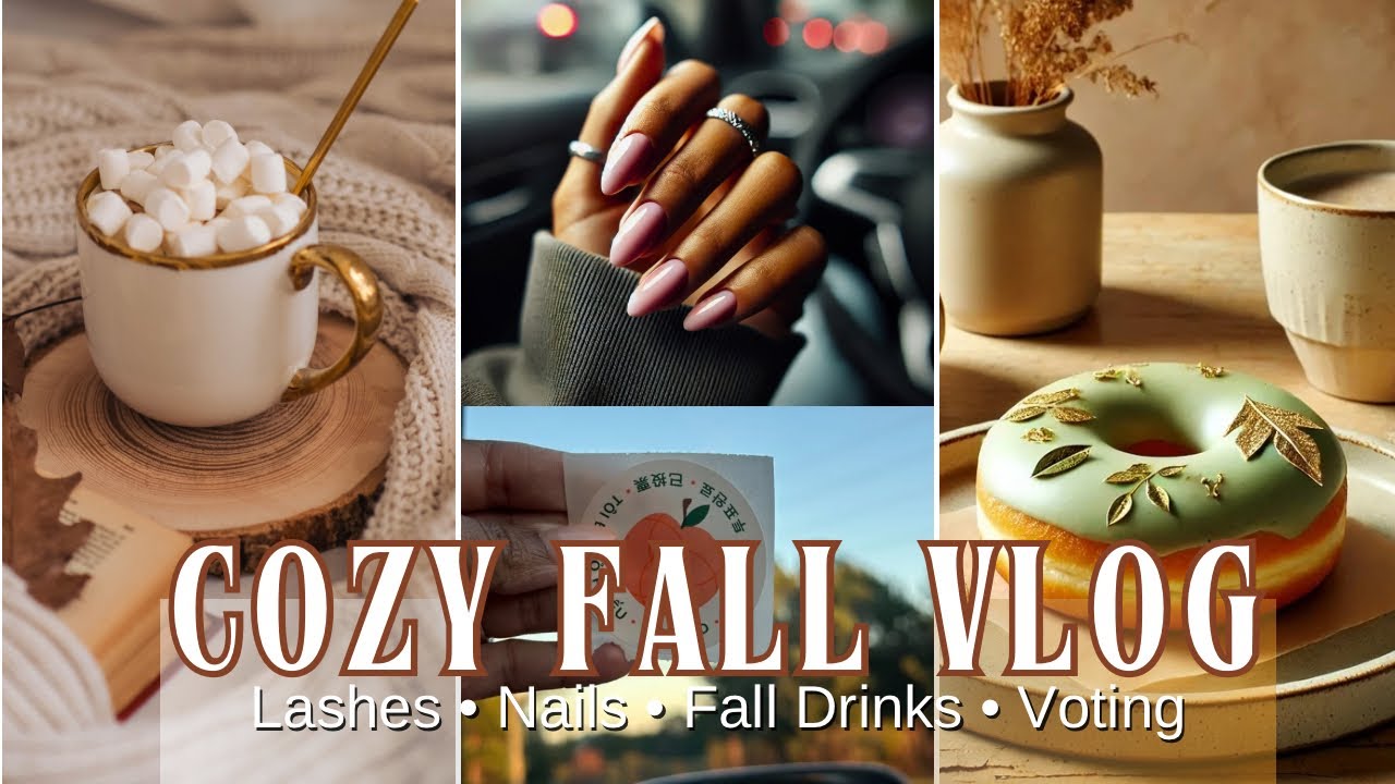 COZY FALL MAINTENANCE VLOG | Nails, Lashes, Trying Fall Drinks & Voting @tiahnamrose
