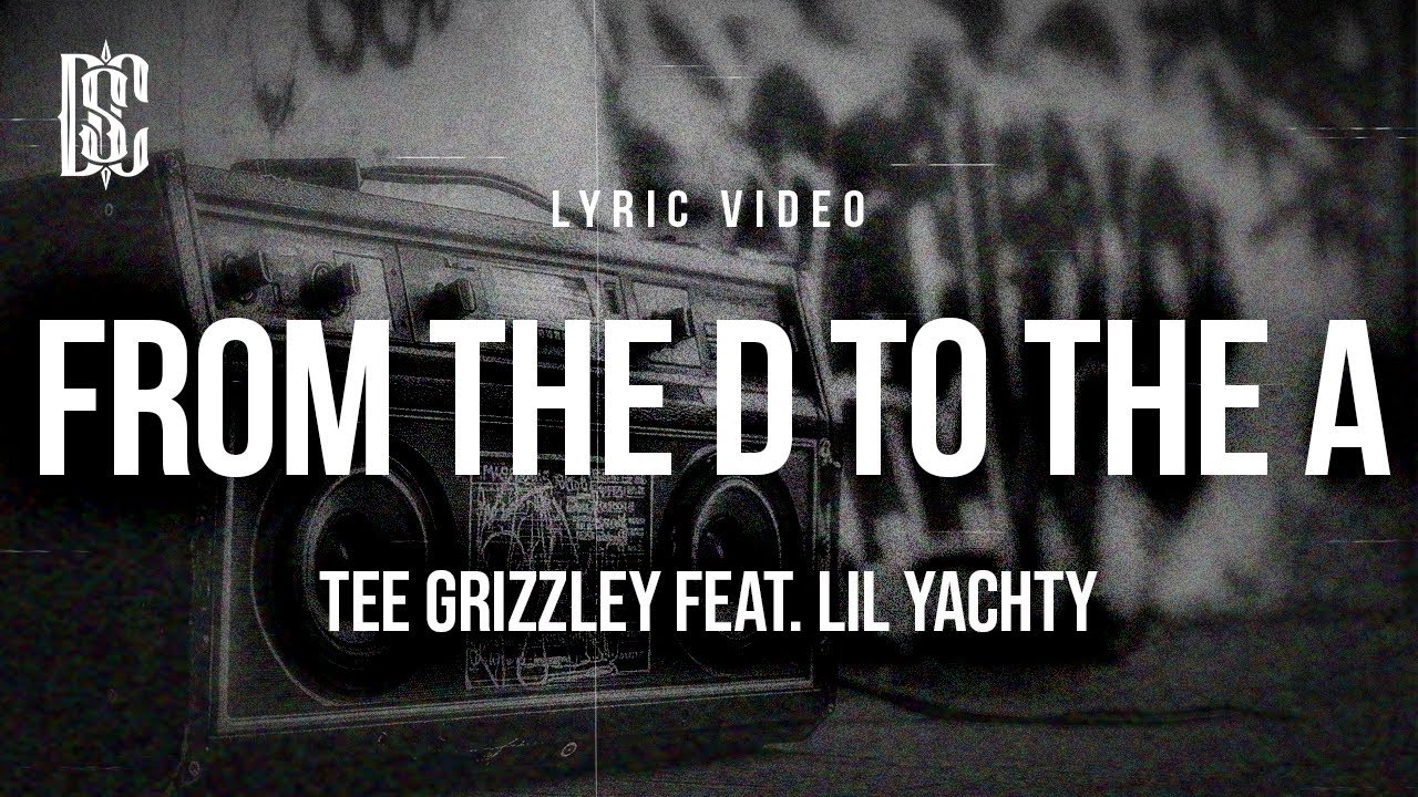 Tee Grizzley feat. Lil Yachty - From The D to the A | Lyrics