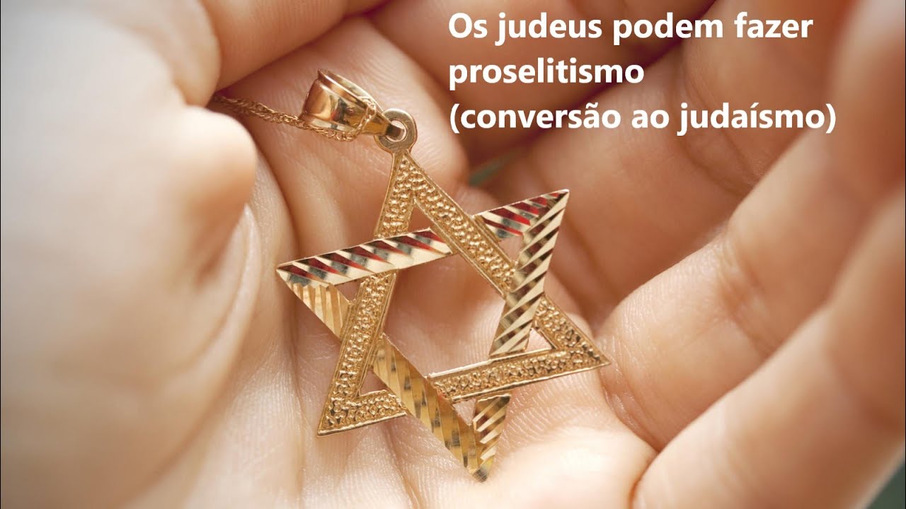 Os Judeus podem fazer proselitismo (convers&atilde;o ao juda&iacute;smo)?