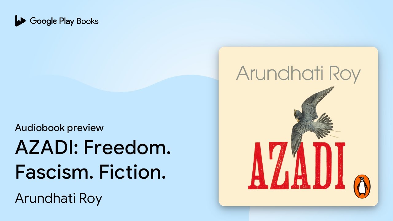 AZADI: Freedom. Fascism. Fiction. by Arundhati Roy · Audiobook preview