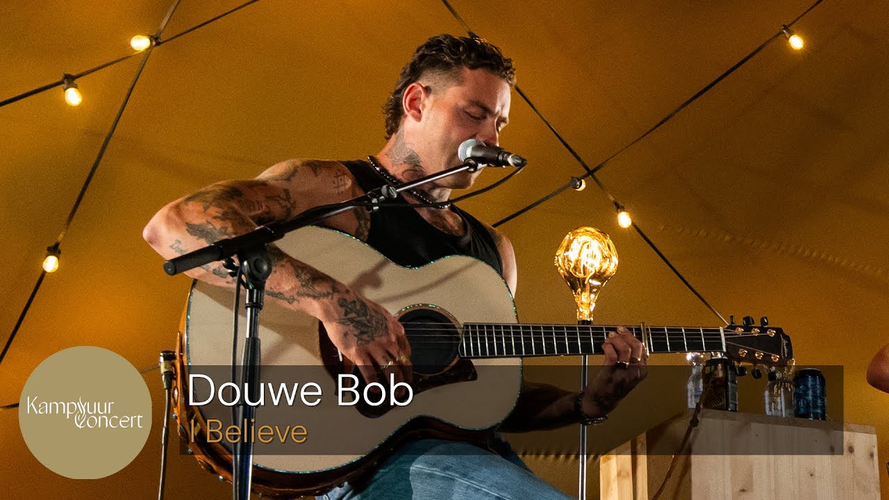 Douwe Bob - I Believe | Kampvuurconcert 2025