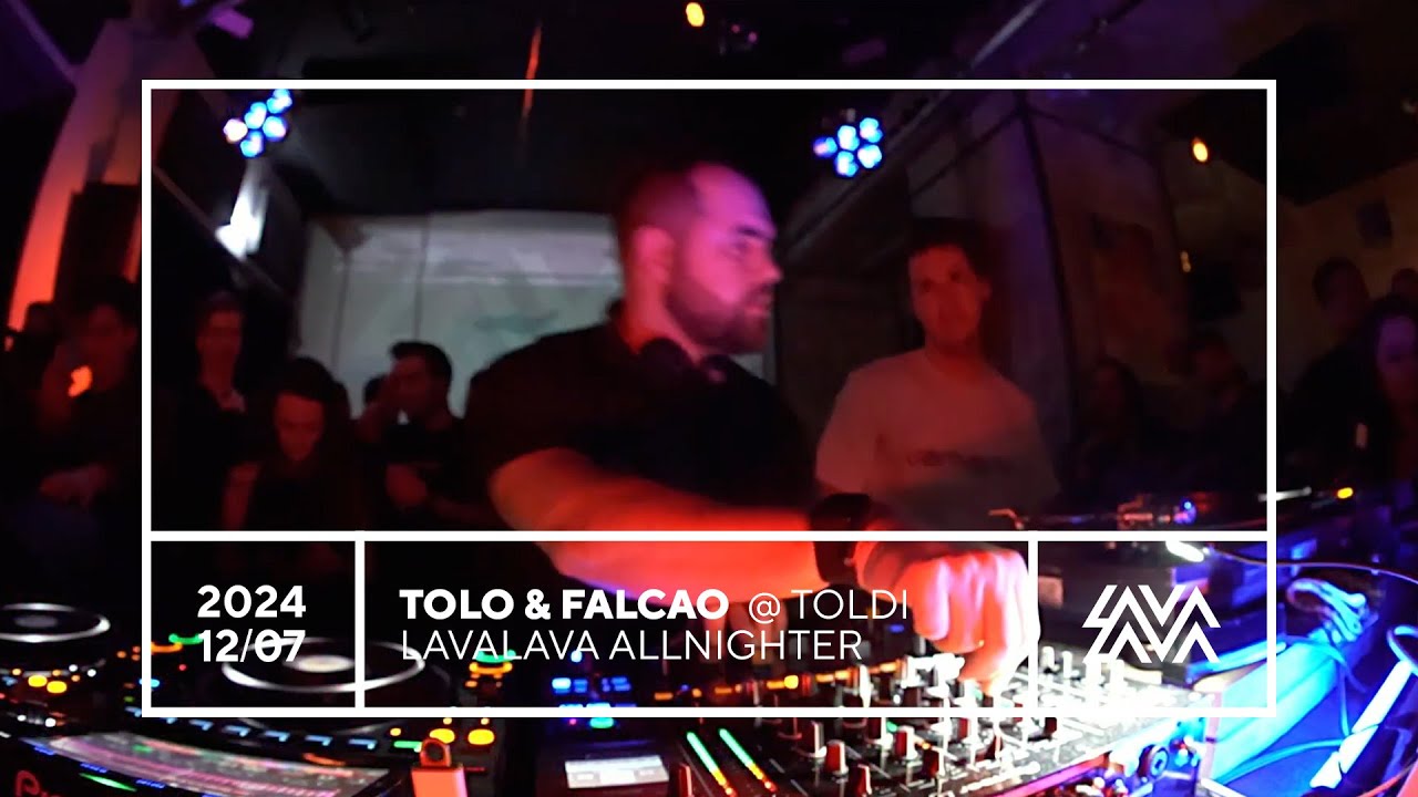 Tolo & Falcao @ Toldi (LavaLava Allnighter) 2024/12/07