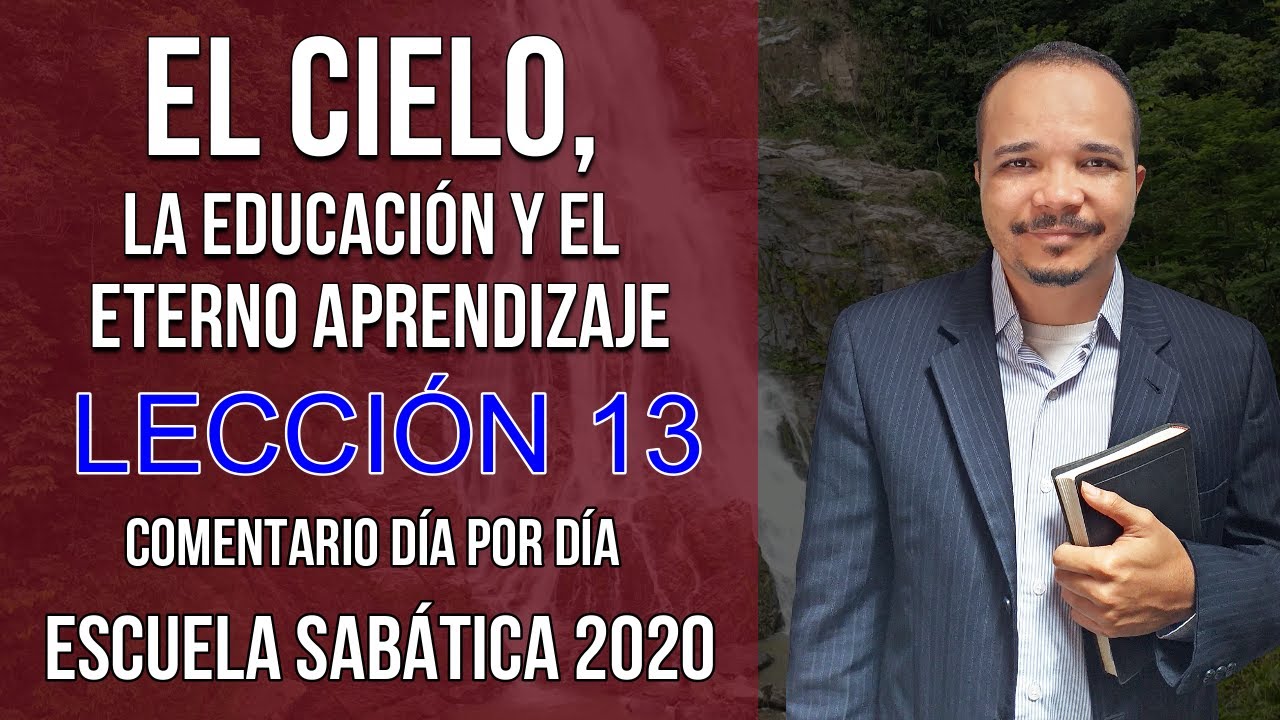 Lección 13 | El cielo, la educación y el eterno aprendizaje | Comentario día por día | Es. Sabática