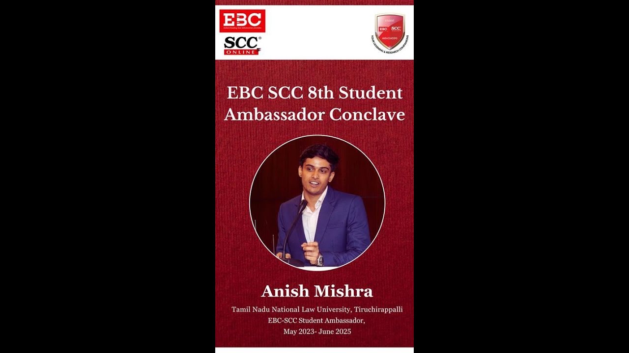 Anish Mishra&rsquo;s Inspiring Journey as an EBC-SCC Student Ambassador | TN National Law University