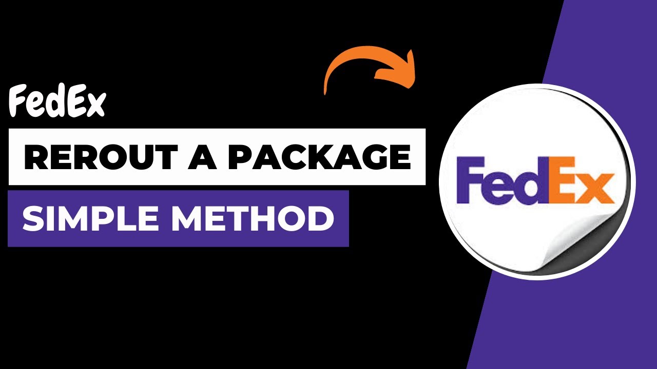FedEx - How to Reroute a Package !