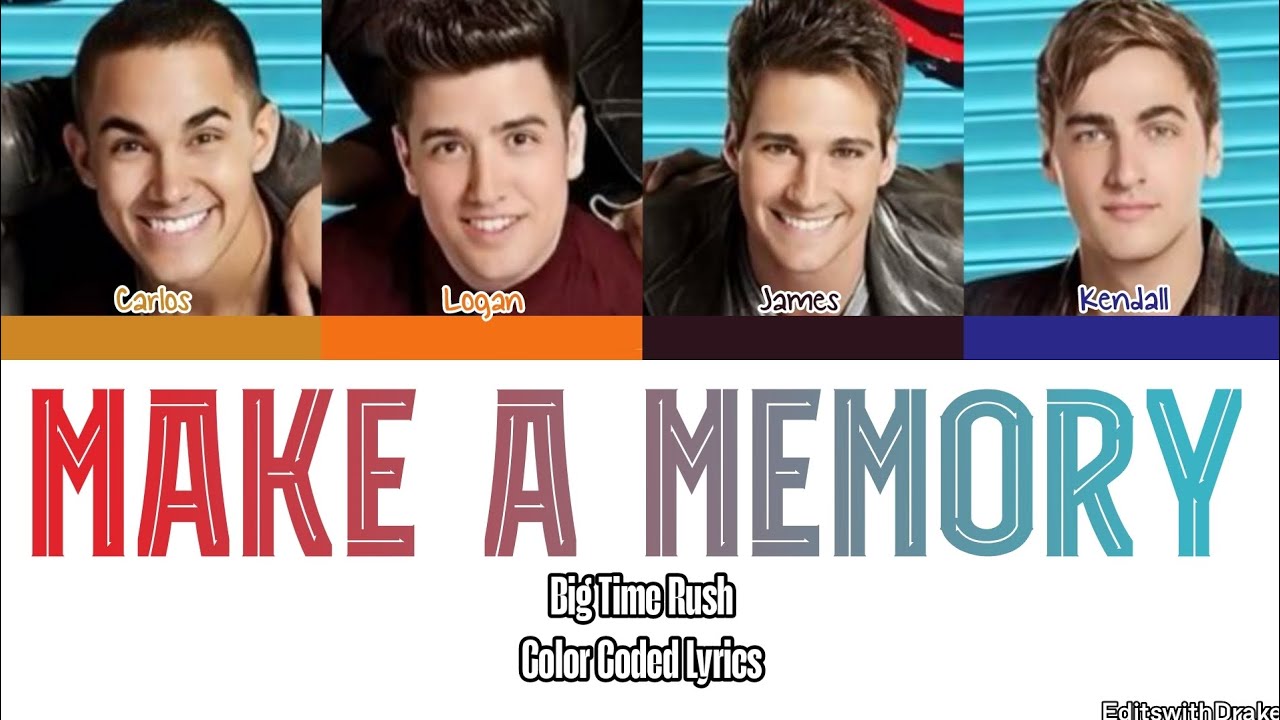 (UNRELEASED) Big Time Rush 'Make a Memory' Lyrics (Color Coded Lyrics)