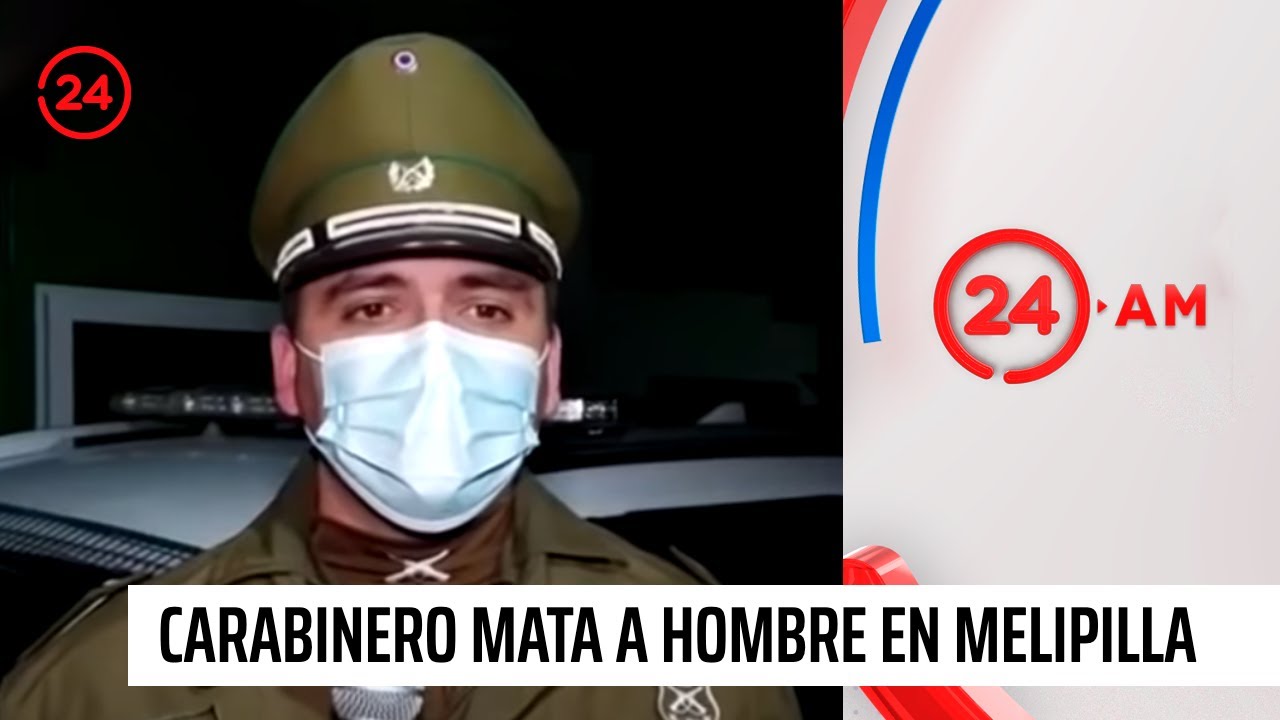 Carabinero mata a sujeto autor de violencia intrafamiliar en Melipilla | 24 Horas TVN Chile