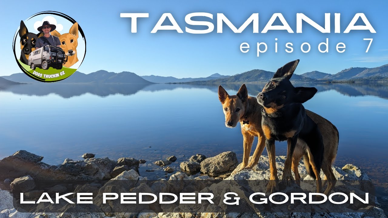 EP7 Tasmania -  Lake Pedder and Gordon