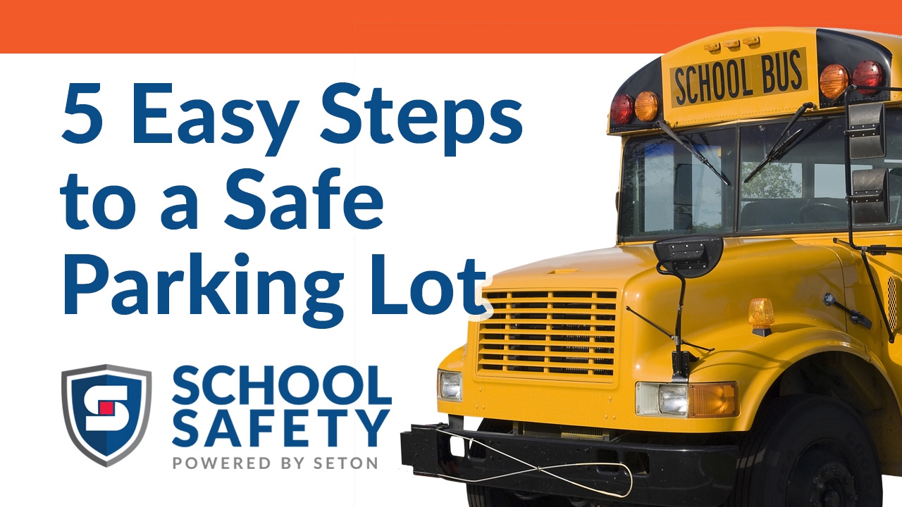 Five Steps to Helping Make Your Parking Lot Safer | Seton School Safety Video
