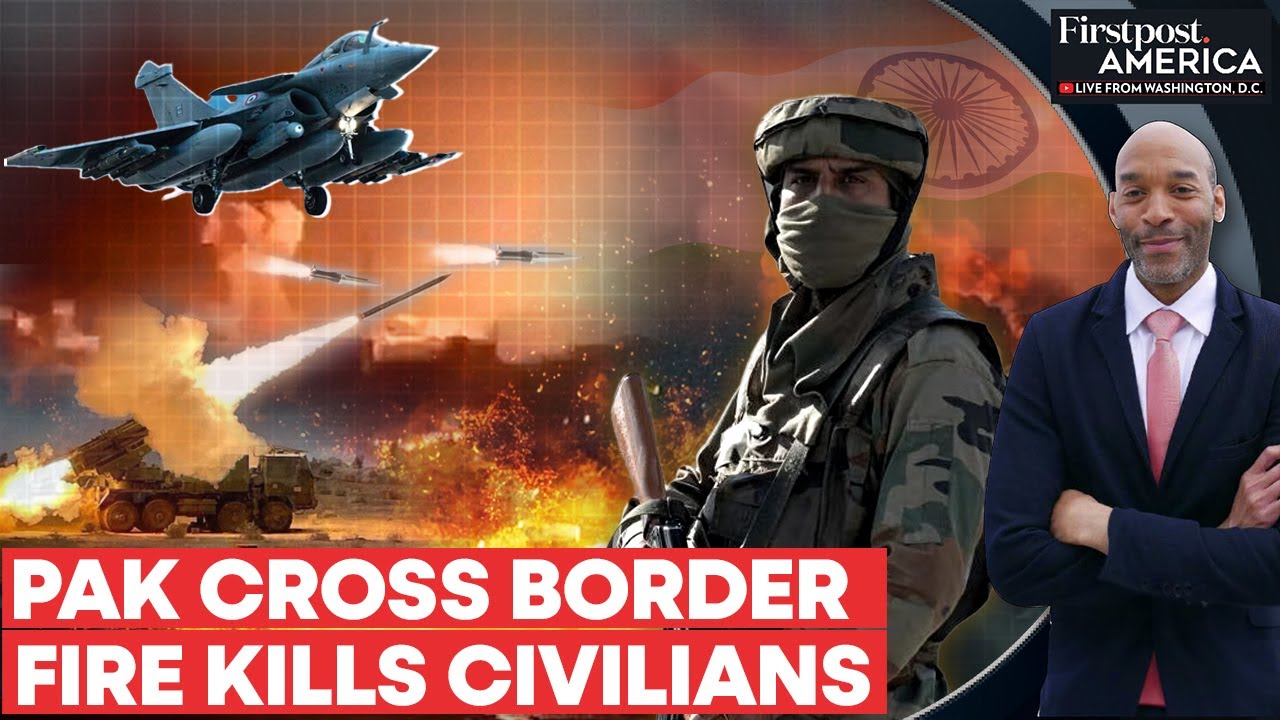 10 Civilians Killed in Pakistan Cross-border Firing After Operation Sindoor | Firstpost America