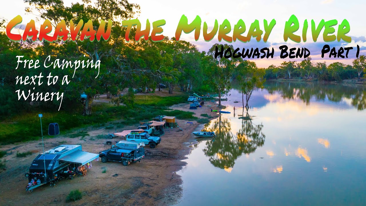 Our first camp on the Murray and its next to a winery 😍 | Hogwash Bend | E19