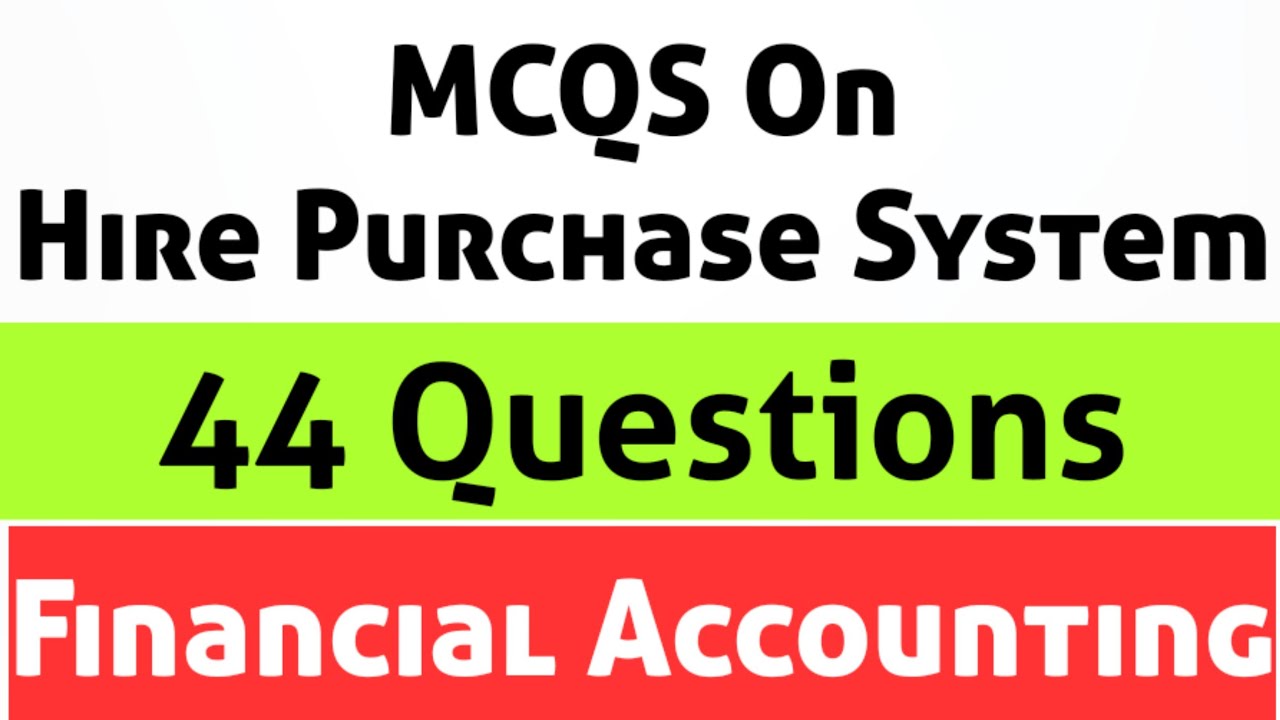 MCQs on Hire Purchase System || Financial Accounting || B.Com || CMA|| CA