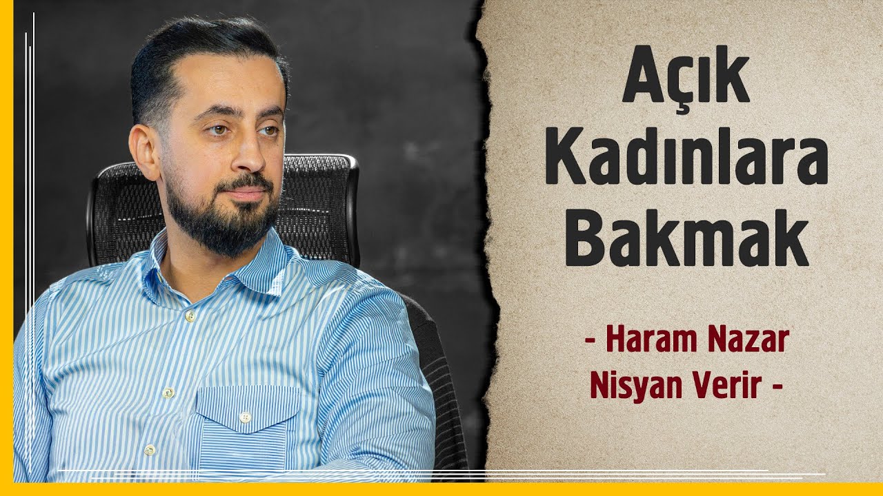 Açık Kadınlara Bakmak - Haram Nazar Nisyan Verir l Mehmet Yıldız @hayalhanem