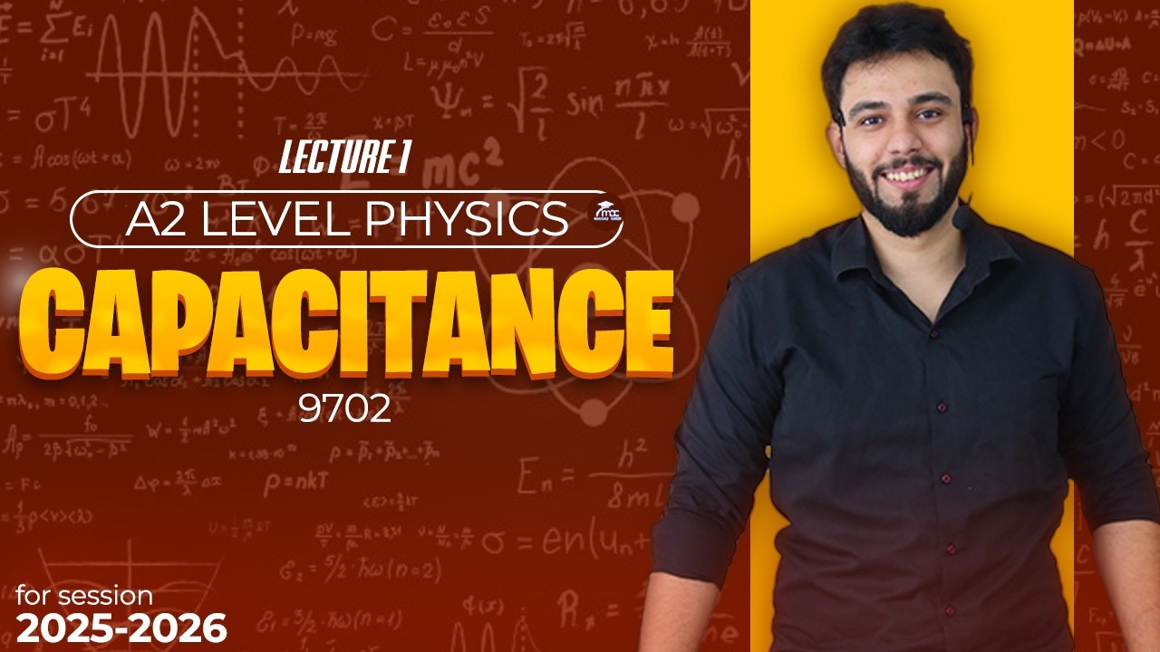 Capacitor, Charging, Discharging & Energy Storage | A2 Level Physics 9702 | Capacitance Lecture 1