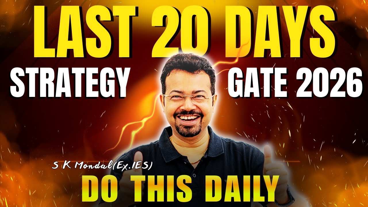 Last 20 Days Master Strategy for GATE 2026 🔥 | S K Mondal (Ex-IES) #gate2026 #gatepreparation
