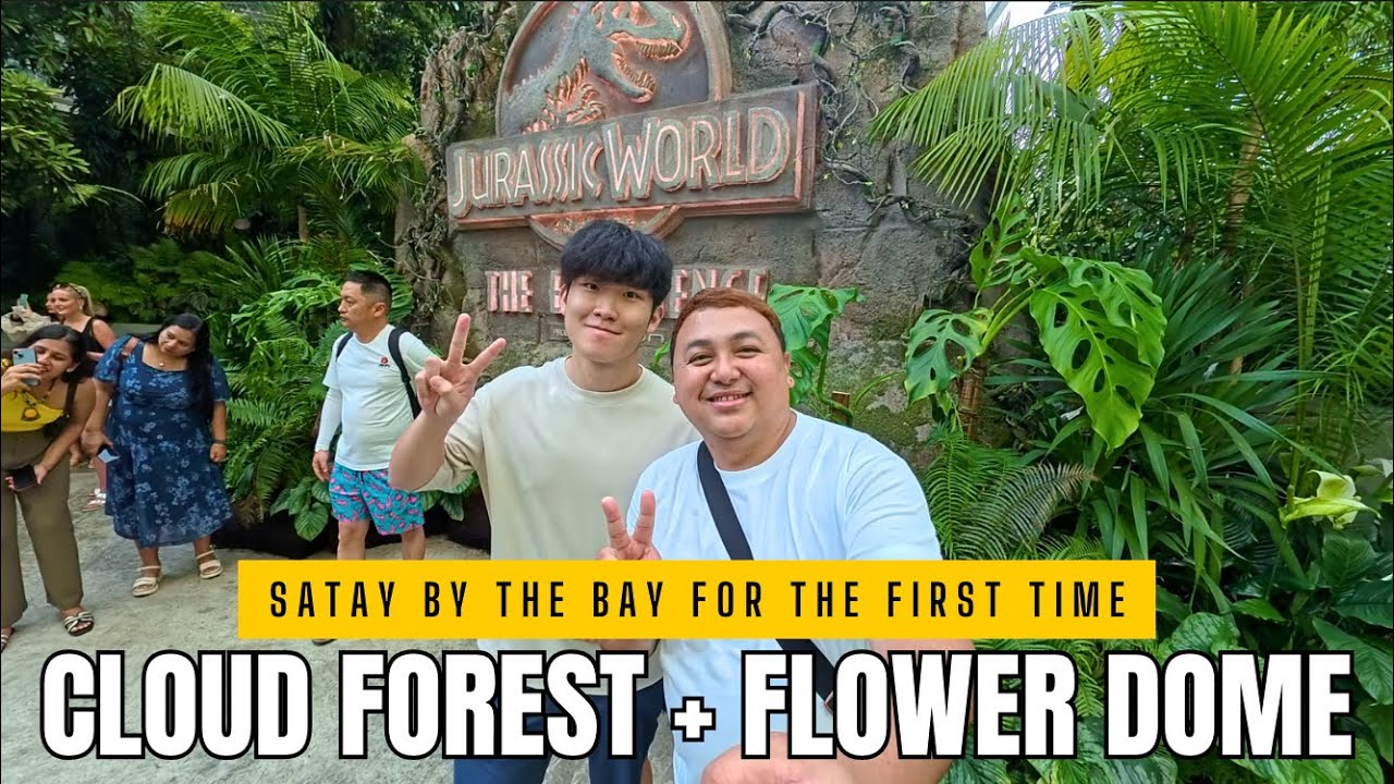 JURASSIC PARK ADVENTURE IN SINGAPORE! FLOWER DOME, CLOUD FOREST & SATAY BY THE BAY EXPERIENCE