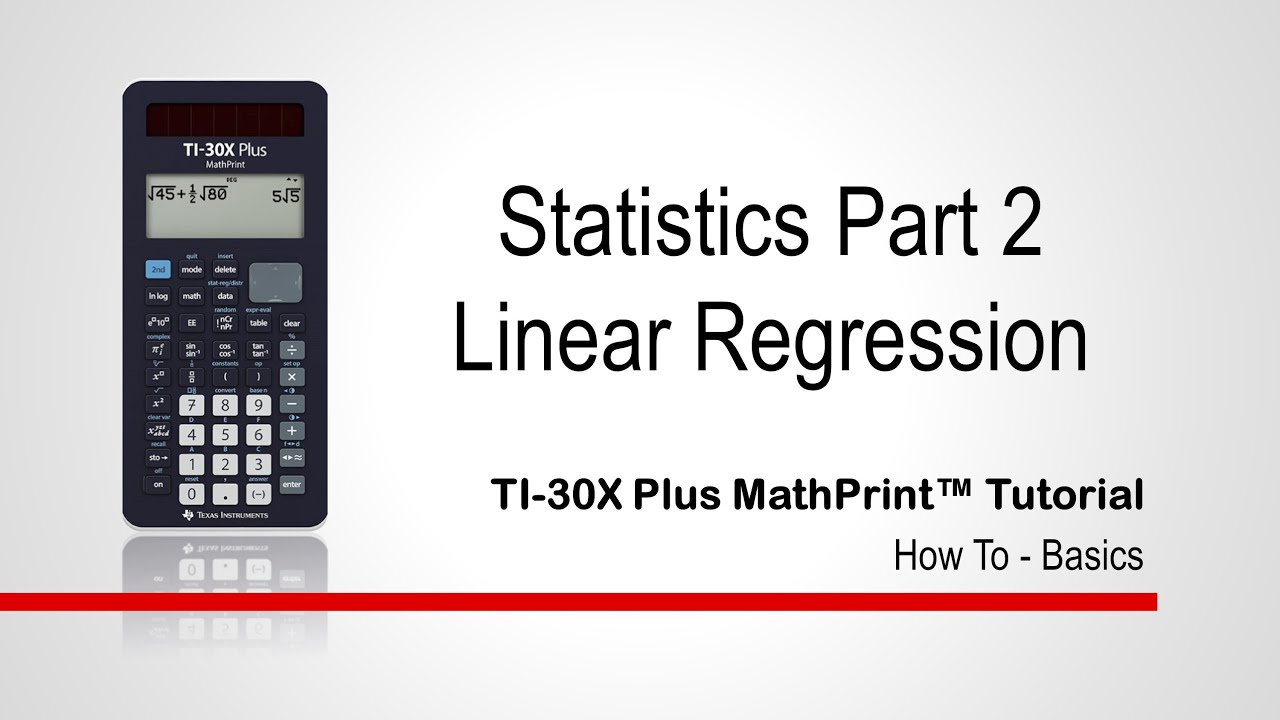 Statistics Part 2 - Linear Regression |  TI-30XPlus MathPrint Calculator | Getting Started Series