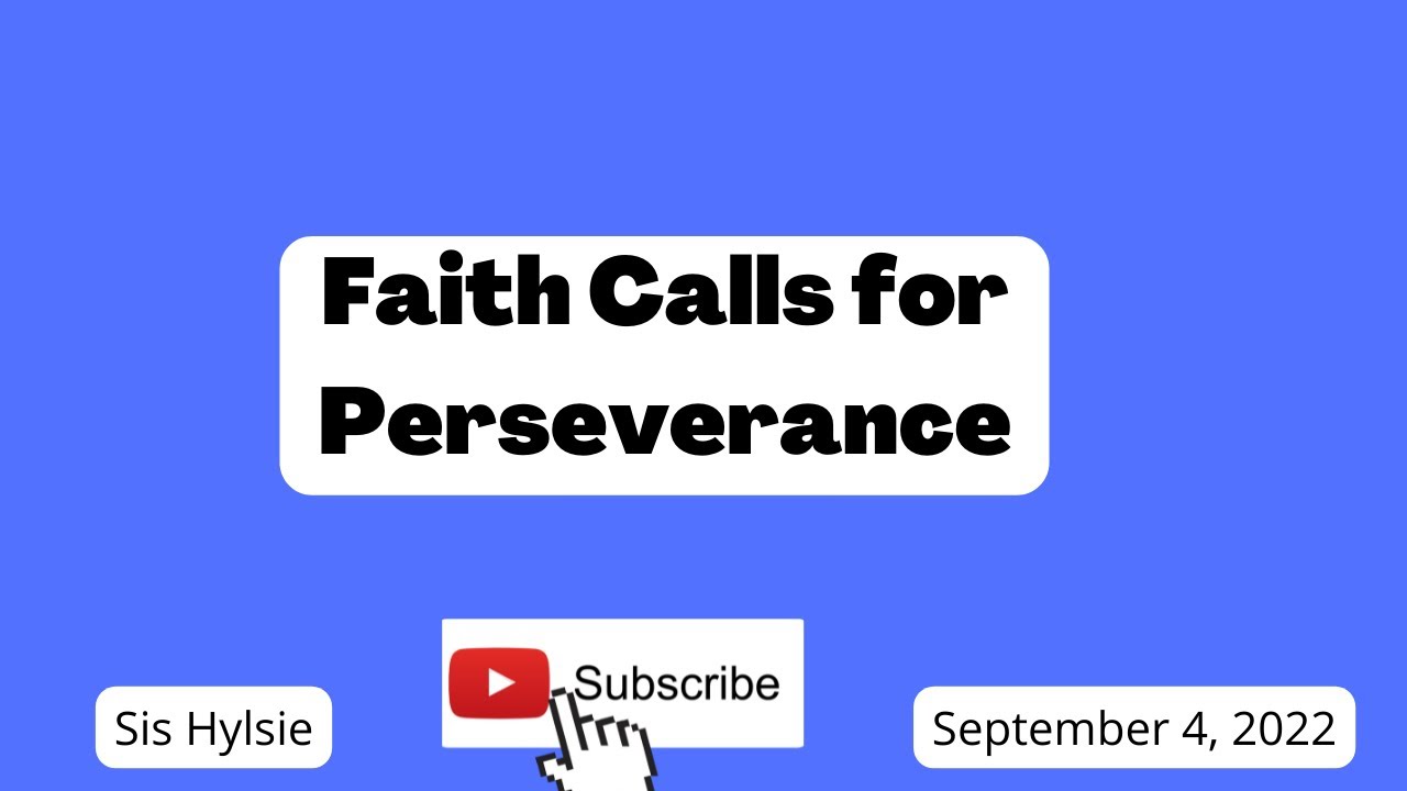Faith Calls for Perseverance, Precept for Living for September 4, 2022