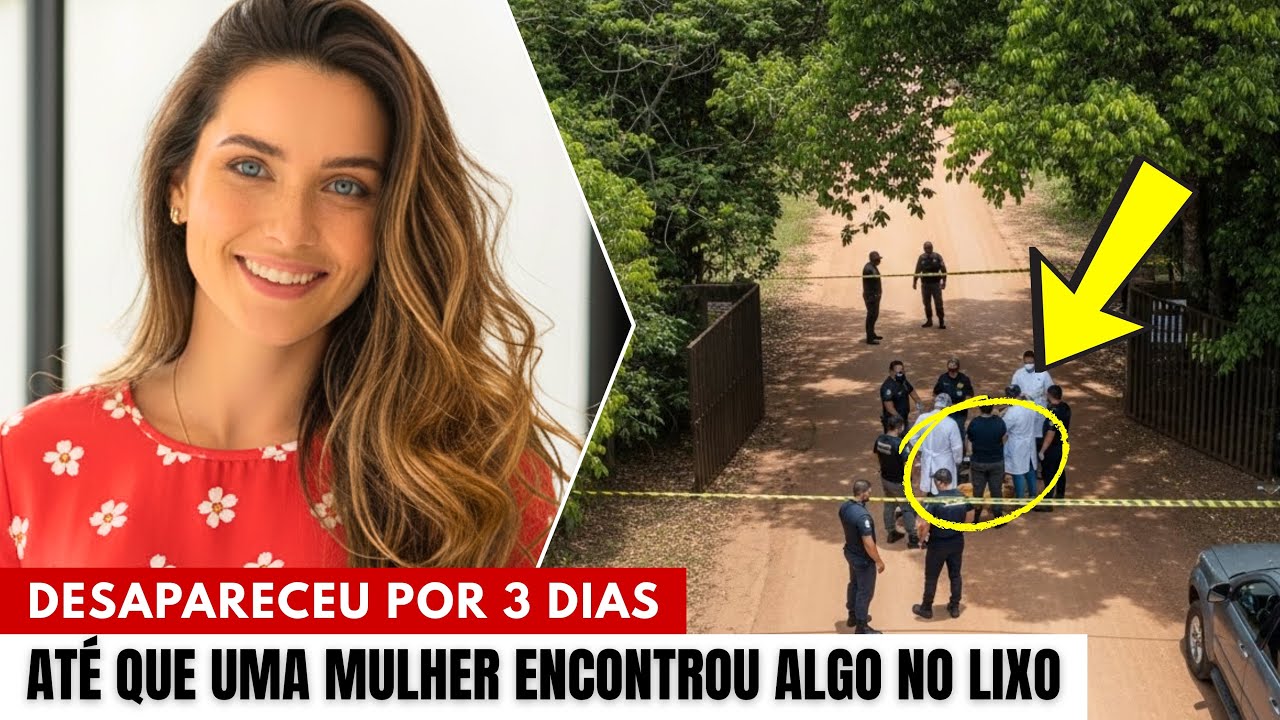 Nutricionista desapareceu voltando da casa da avó. 3 dias depois, uma mulher encontrou algo no lixo