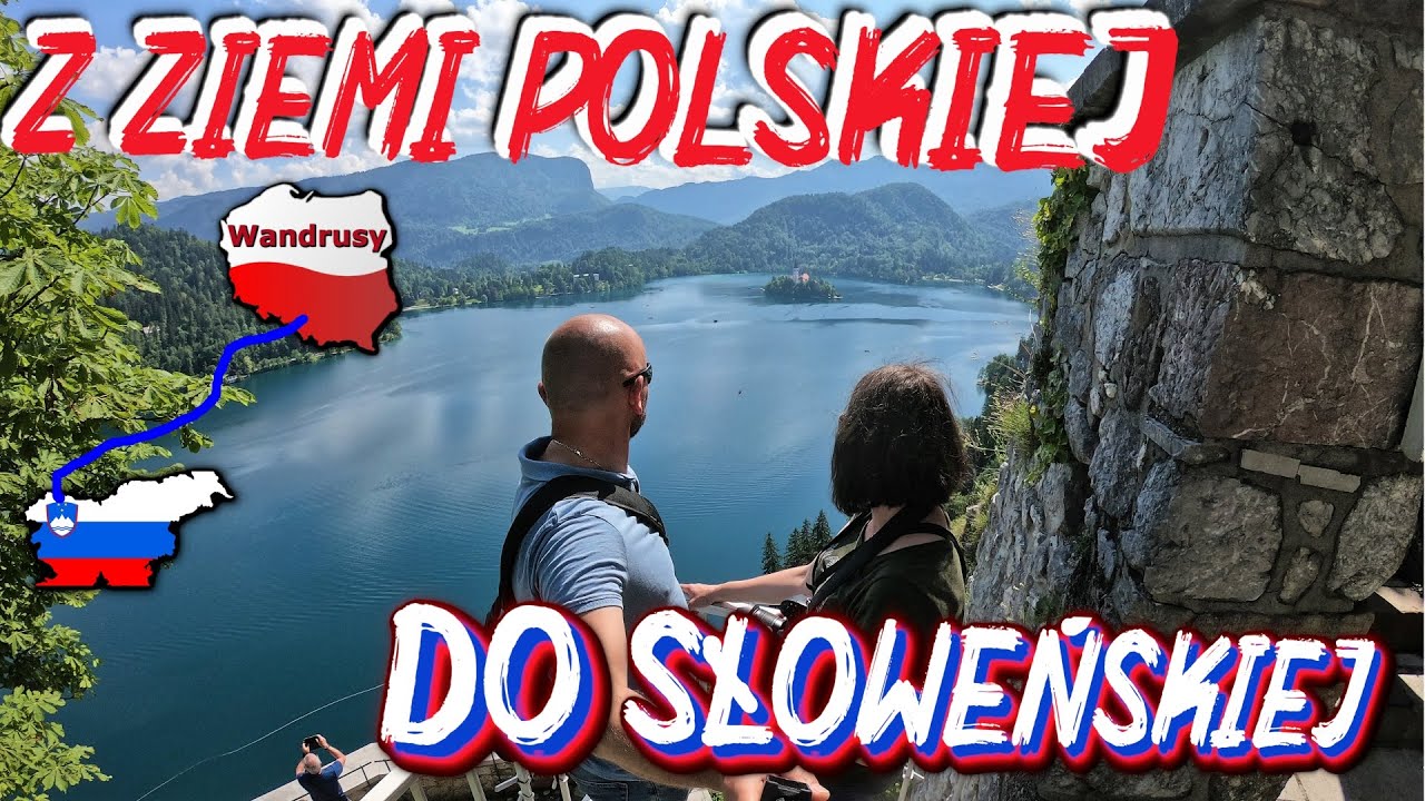 Samochodem do Słowenii -  Wandrusy w drodze zielonego raju czyli trasa z Polski do Słowenii