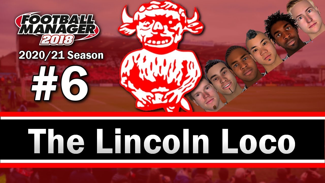 The Lincoln Loco - GOLDEN GENERATION OF WONDERKIDS - Lincoln City - Football Manager 2018 - S04E06
